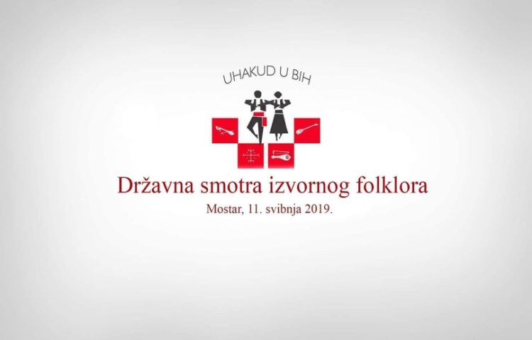 Državna smotra izvornog folklora Hrvata u BiH u Mostaru 11. svibnja
