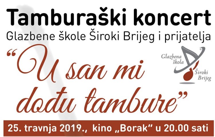 NAJAVA: Tamburaški koncert Glazbene škole Široki Brijeg i prijatelja „U san mi dođu tambure“