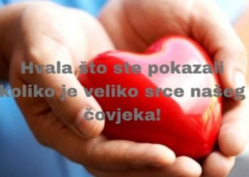 Hvala što ste pokazali koliko je veliko srce našeg čovjeka!