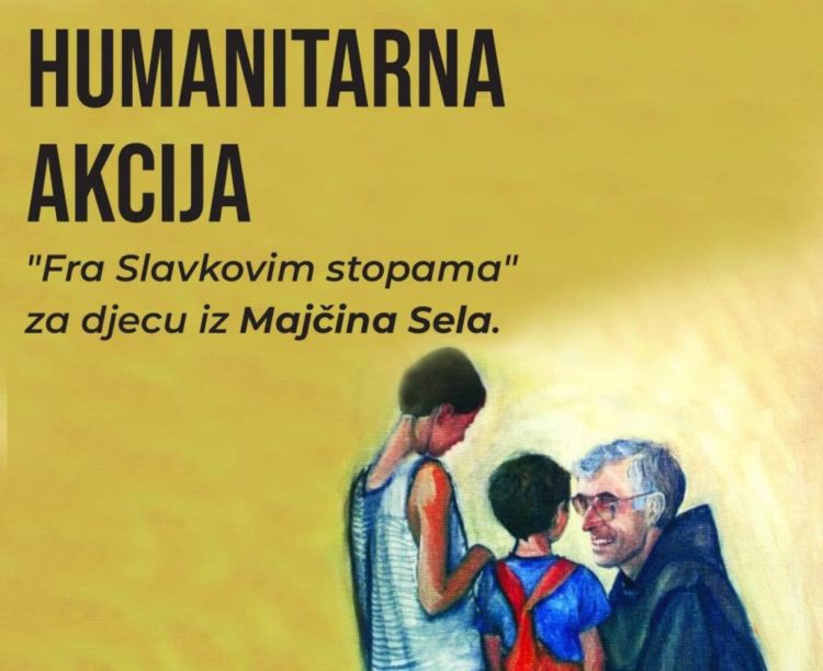Humanitarna akcija: “Fra Slavkovim stopama za djecu iz Majčina sela”