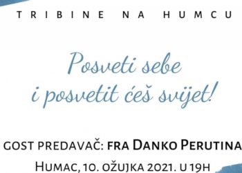 Tribina na Humcu na temu “Posveti sebe i posvetit ćeš svijet”