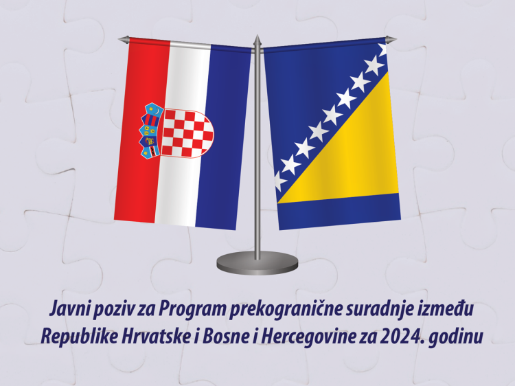 Poziv za dostavu prijedloga projekata za program prekogranične suradnje RH i BiH