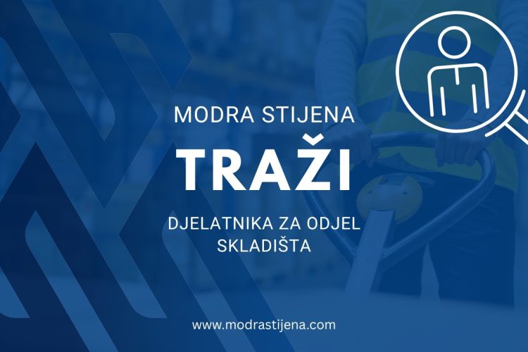 Modra Stijena: Tražimo djelatnika za Odjel skladišta – Pridruži se našem timu!