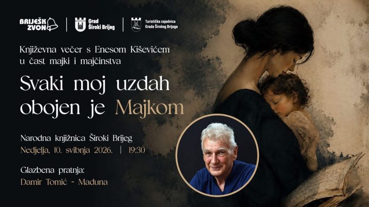 Široki Brijeg: Književna večer s Enesom Kiševićem u čast majki i majčinstva