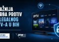 AKOP BiH i APAW BiH pokreću efikasniju borbu protiv oglašavanja nelegalnog IPTV-a