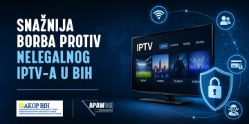 AKOP BiH i APAW BiH pokreću efikasniju borbu protiv oglašavanja nelegalnog IPTV-a